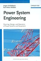 Power System Engineering: Planning, Design, and Operation of Power Systems and Equipment