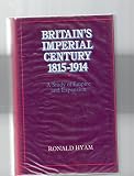 Britain's imperial century, 1815-1914 : a study of empire and expansion