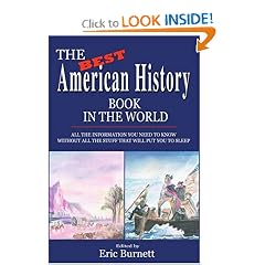The Best American History Book in the World: All The Information You Need To Know Without All The Stuff That Will Put You To Sleep