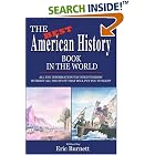 Click here to buy The Best American History Book in the World: All The Information You Need To Know Without All The Stuff That Will Put... by  Eric Burnett.