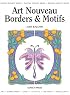Art Nouveau Borders & Motifs (Design Source Books)