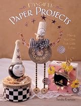 Fanciful Paper Projects: Making Your Own Posh Little Follies