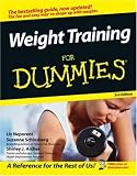 Weight Training For Dummies (For Dummies (Health & Fitness)) Liz  Neporent, Suzanne Schlosberg, Shirley Archer