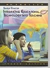 Integrating Educational Technology Into Teaching Sample Chapter