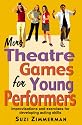 More Theatre Games For Young Performers: Improvisations And Exercises For Developing Acting Skills