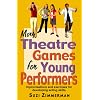 More Theatre Games For Young Performers: Improvisations And Exercises For Developing Acting Skills
