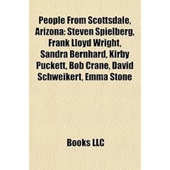 People from Scottsdale, Arizona: Steven Spielberg, Jenna Jameson, Frank Lloyd Wright, Sandra Bernhard, Kirby Puckett, Bob Crane