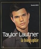 Taylor Lautner : La biographie