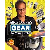 Alton Brown's Gear For Your Kitchen