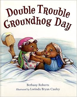 http://www.amazon.com/Double-Trouble-Groundhog-Bethany-Roberts/dp/0312553501/ref=sr_1_1?ie=UTF8&qid=1438654125&sr=8-1&keywords=double+trouble+groundhog+day