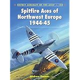 spitfire aces of northwest europe 1944 45 aircraft of the aces