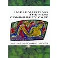 Implementing the New Community Care by  Jane Lewis and Howard Glennerster