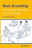 Basic accounting for community organizations and small groups : a practical guide