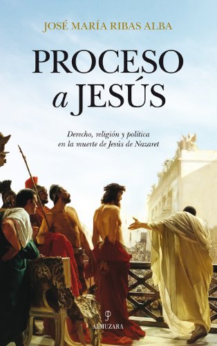 Proceso a Jesús: 1 (Historia) (Spanish Edition)