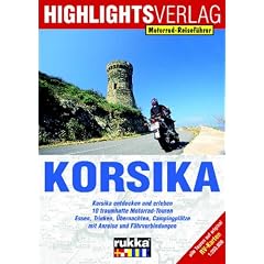 Lust auf Korsika: Motorradtouren auf der Insel der Sch�nheit