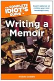 The Complete Idiot's Guide to Writing a Memoir