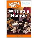 TheCompleteIdiot'sGuidetoWritingaMemoir