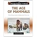 The Age of Mammals: The Oligocene & Miocene Epochs (Prehistoric Earth)