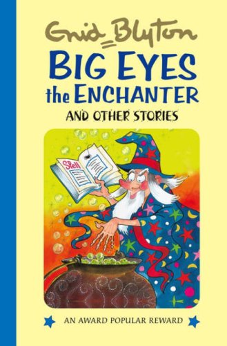 Big Eyes the Enchanter (Enid Blyton's Popular Rewards Series I)