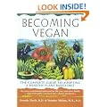 Becoming Vegan: The Complete Guide to Adopting a Healthy Plant-based Diet