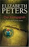 Das K&ouml;nigsgrab: Ein Amelia-Peabody Roman: Ein Amelia-Peabody - 18 - Fall - Elizabeth Peters
