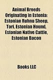 Animal Breeds Originating in Estonia: Estonian Ruhnu Sheep, Tori, Estonian Hound, Estonian Native Cattle, Estonian Bacon