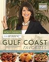 Holly Clegg's Trim & Terrific Gulf Coast Favorites: Over 250 easy recipes from my Louisiana Kitchen