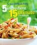 Weight Watchers 5 Ingredient 15 Minute Cookbook (2nd Edition) (Weight Watchers Cookbook Series)