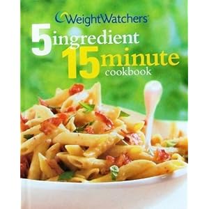 Weight Watchers 5 Ingredient 15 Minute Cookbook (2nd Edition) (Weight Watchers Cookbook Series)