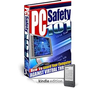 PC Safety 101 - Protect Your Windows Computer Eliminate Spyware, Adware, Malware, Trojan Horses & Viruses! Mission-Surf