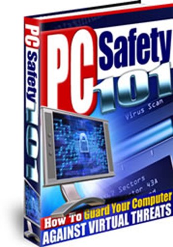 PC Safety 101: How To Protect Yourself From All