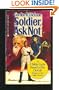 Soldier Ask Not