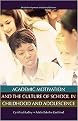 Academic Motivation and the Culture of School in Childhood and Adolescence (Child Development in Cultural Context) (Hardcover)