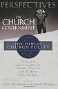 Perspectives on Church Government: Five Views of Church Polity