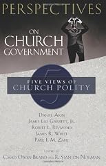 Perspectives on Church Government: Five Views of Church Polity