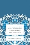 Why Is There Something Rather Than Nothing?: 23 Questions from Great Philosophers
