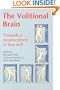 The Volitional Brain : Towards a Neuroscience of Free Will