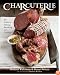 Charcuterie: The Craft of Salting, Smoking, and Curing