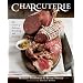 Charcuterie: The Craft of Salting, Smoking, and Curing