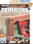 Black & Decker Here's How...Trimwork: 24 Quick & Easy Makeovers for Walls, Windows & Doors