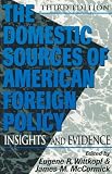 The Domestic Sources of American Foreign Policy: Insights and Evidence