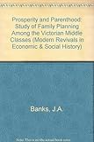 Prosperity and parenthood : a study of family planning among the Victorian middle classes