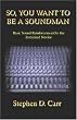 So You Want to be a Soundman: Basic Sound Reinforcement for the Interested Novice
