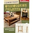 I Can Do That! Woodworking Projects by David Thiel