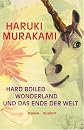 Hard boiled Wonderland und das Ende der Welt