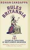 Rules Britannia: The 101 Essential Questions of Britishness Answered - From How to Keep a Stiff Upper Lip to Who Ate All the Pies