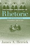 History and Theory of Rhetoric, The (4th Edition)