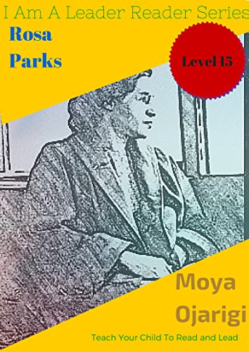 rosa parks: I Am A Leader Reader (I Am A Leader Reader Series Book 15)
