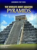 The world's most amazing pyramids