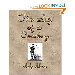 The Log of a Cowboy: A Narrative of the Old Trail Days
